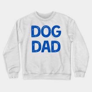 Dog Dad (Blue Version) Crewneck Sweatshirt